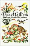 Desert Critters: Plants and Animals of the Southwest