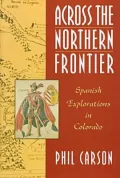 Across the Northern Frontier: Spanish Explorations in Colorado