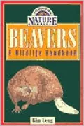 Beavers: A Wildlife Handbook