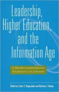 Leadership, Higher Education, and the Information Age: A New ERA for Information Technology and Libraries