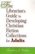 Librarian's Guide to Developing Christian Fiction Collections for Adults