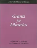 Grants for Libraries: A How-to-Do-It Manual
