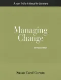 Managing Change: A How-to-Do-It Manual for Librarians