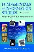 Fundamentals of Information Studies: Understanding Information and Its Environment - 2nd Edition
