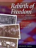 Rebirth of Freedom: From Nazis and Communists to a New Life in America