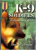 K-9 Soldiers: Vietnam and After