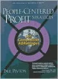 People-Centered Profit Strategies: 101 Competitive Advantages