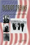 Patriot Dreams The Murder of Colonel Rich Higgins, Usmc