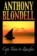 Cape Town to Zanzibar: Adventures of a Colonial Seaman in His Majesty's Royal Navy