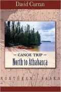 Canoe Trip: North to Athabasca