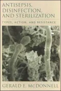 Antisepsis, Disinfection, and Sterilization: Types, Action, and Resistance