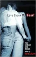 Love Shook My Heart : Lesbian Love Stories