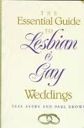Essential Guide to Lesbian and Gay Weddings