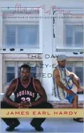 The Day Eazy-E Died: A B-Boy Novel