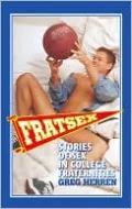 Fratsex: Stories of Gay Sex in College Fraternities