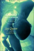 The Good Neighbor : A Novel