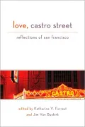 Love, Castro Street: Reflections of San Francisco