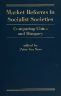 Market Reforms in Socialist Societies: Comparing China and Hungary