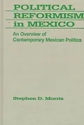 Political Reformism in Mexico: An Overview of Contemporary Mexican Politics