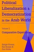 Political Liberalization and Democratization in the Arab World: Experiences, Vol. 2