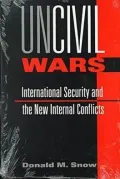 Uncivil Wars: International Security and the New Internal Conflicts