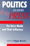 Politics and the Press: The News Media and Its Influences