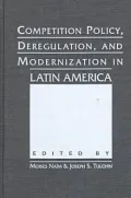 Competition, Deregulation and Modernization in Latin America: Policy Perspectives