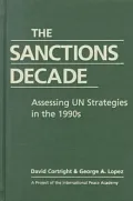 The Sanctions Decade: Assessing UN Strategies in the 1990s