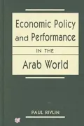 Economic Policy and Performance in the Arab World