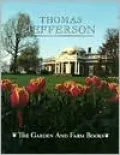The Garden and Farm Books of Thomas Jefferson