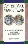 After You, Mark Twain : A Modern Journey Around the Equator