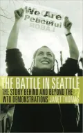 Battle in Seattle: The Story Behind and Beyond the WTO Demonstrations