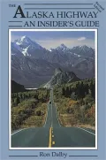 The Alaska Highway: An Insider's Guide