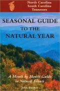Seasonal Guide to the Natural Year--North Carolina, South Carolina, Tennessee: A Month by Month Guide to Natural Events