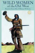 Wild Women of the Old West, Vol. 1