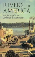 Rivers of America: Birthplaces of Culture, Commerce, and Community