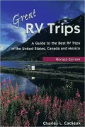 Great RV Trips: A Guide to the Best RV Trips in the US, Canada and Mexicoin the United States, Canada, and Mexico