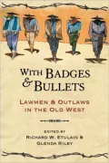 With Badges and Bullets: Lawmen and Outlaws in the Old West