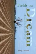 Fields that Dream: Journey to the Roots of Our Food