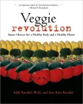 Veggie Revolution: Smart Choices for a Healthy Body and a Healthy Planet