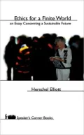 Ethics for a Finite World: An Essay Concerning a Sustainable Future