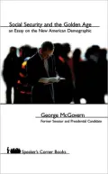 Social Security and the Golden Age: An Essay on the New American Demographic