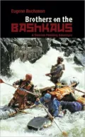 Brothers on the Bashkaus: A Siberian Paddling Adventure