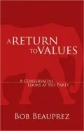 A Return to Values: A Conservative Looks at His Party