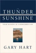 The Thunder and the Sunshine: Four Seasons in a Burnished Life