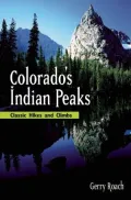 Colorado's Indian Peaks, 2nd Edition: Classic Hikes and Climbs