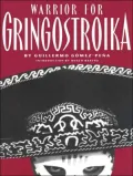 Warrior for Gringostroika : Essays, Performance Texts, and Poetry