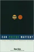 Can Poetry Matter?: Essays on Poetry and American Culture