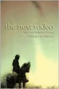The Next Rodeo: New and Selected Essays