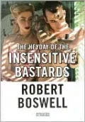 The Heyday of the Insensitive Bastards